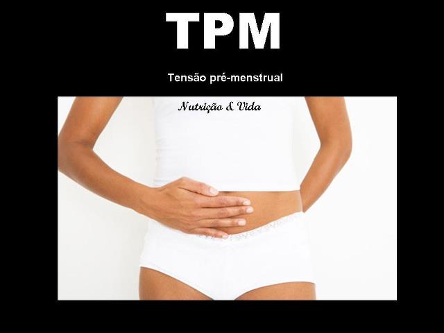 Como lidar com a TPM, qual o seu tipo de tpm? Nutricionista Alphaville comenta sobre isso.