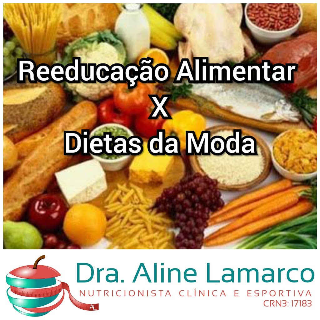 Reeducação Alimentar x Dietas da moda? Nutricionista Aline Lamarco, Nutricionista Alphaville