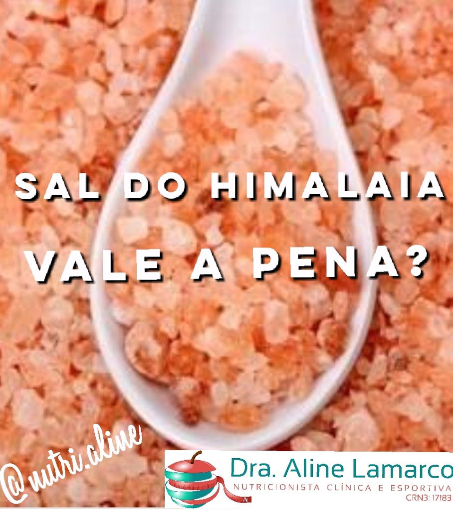 Sal do Himalaia vale a pena? Dra. Aline Lamarco Nutricionista Alphaville