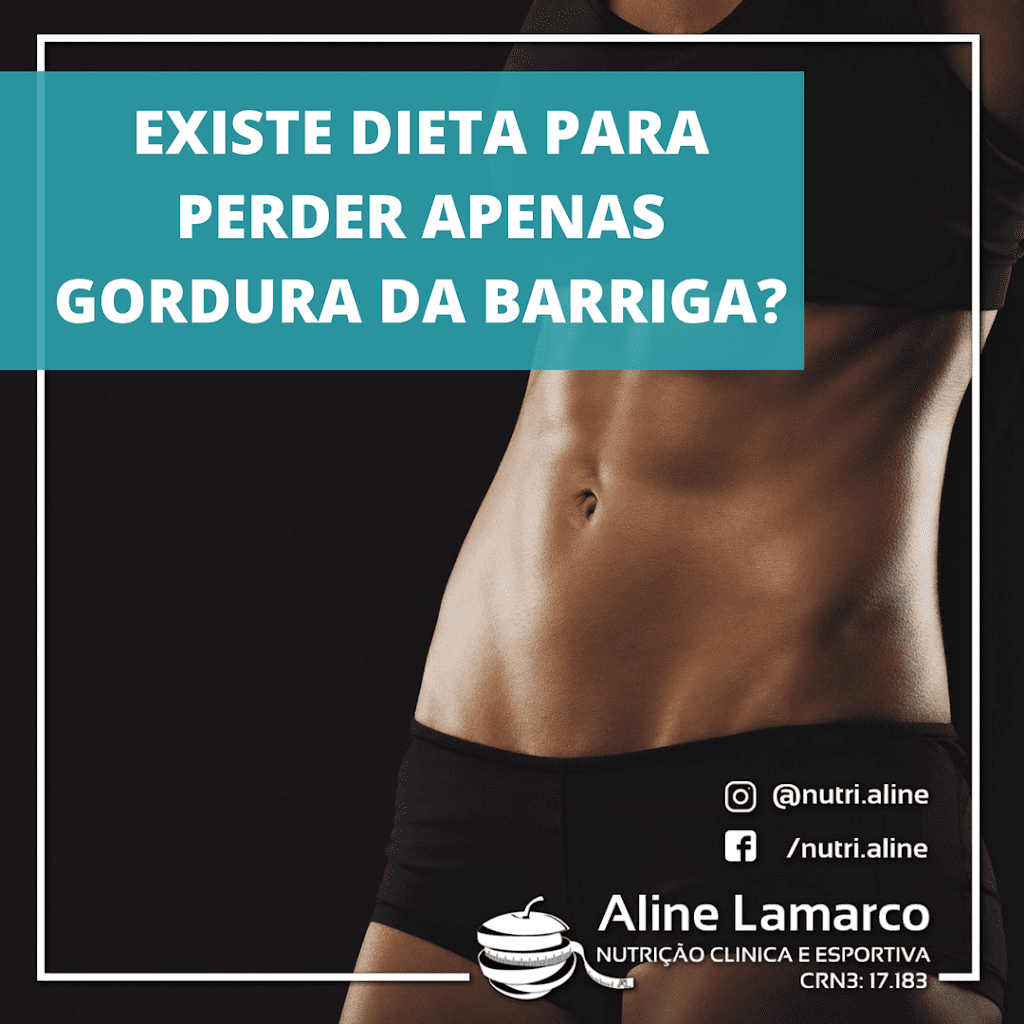 Existe perder gordura apenas da barriga? alphaville nutricionista barueri nutricionista em Alphaville Aline Lamarco nutricionista reeducação alimentar Alphaville nutricionista Osasco melhor nutricionista Alphaville blog dicas para emagrecer