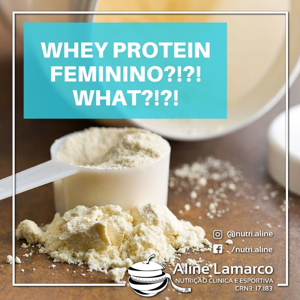 Whey Protein feminino? Como assim? Nutricionista Aline Lamarco explica um pouco sobre esse whey.